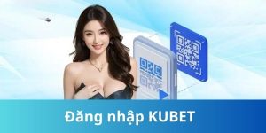 Đăng Nhập KUBET| Hướng Dẫn Đăng Nhập Chi Tiết Cho Tân Thủ