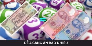 Đề 4 Càng Ăn Bao Nhiêu? Khám Phá Tỷ Lệ Thưởng Hấp Dẫn