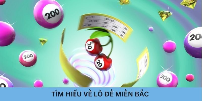 Giới thiệu thông tin về lô đề miền Bắc 