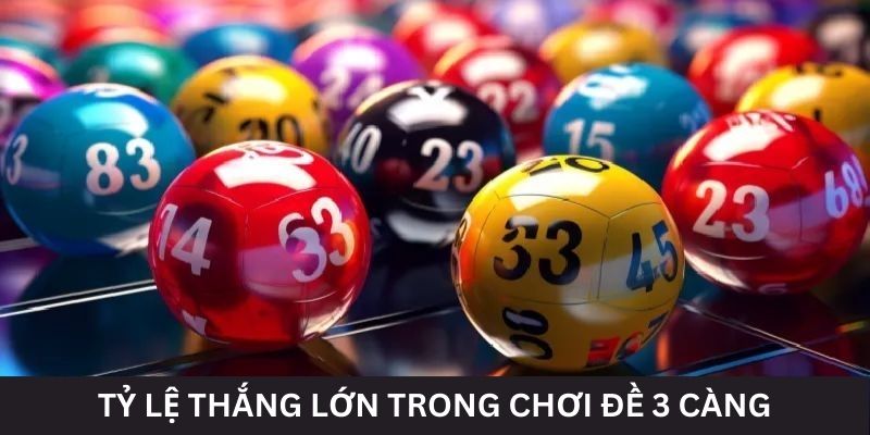 Khám phá tỷ lệ thắng của đề 3 càng