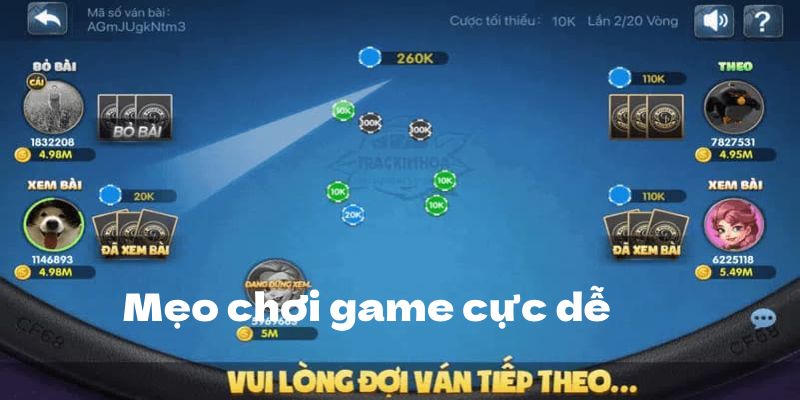 Mẹo tham gia game dễ dàng chiến thắng