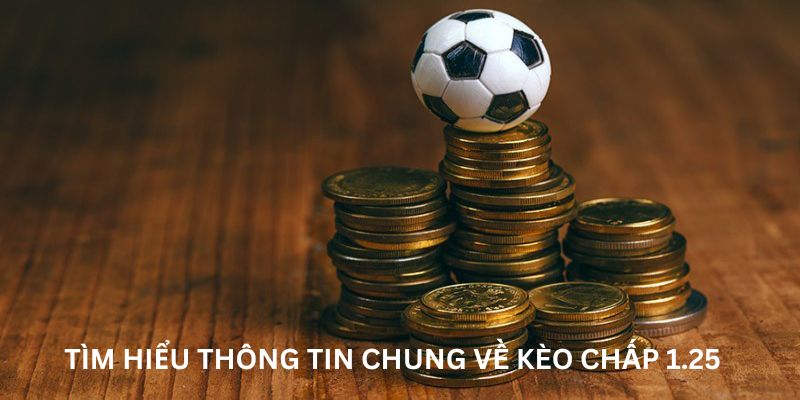 Tìm hiểu đôi nét về kèo chấp 1.25